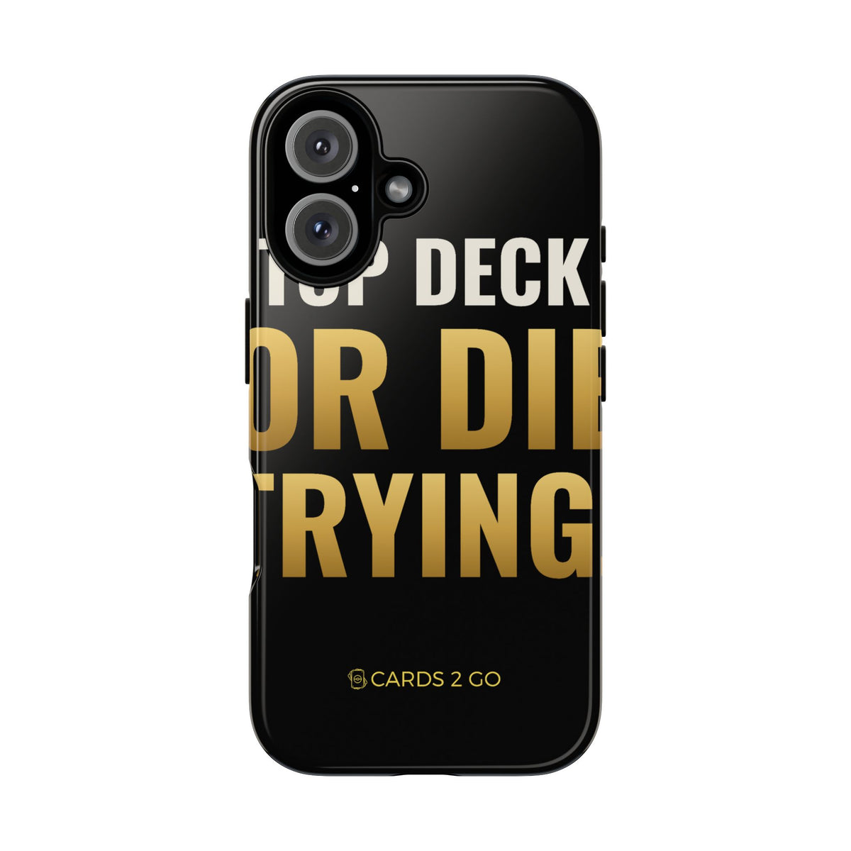 Top Deck Or Die Trying iPhone Case