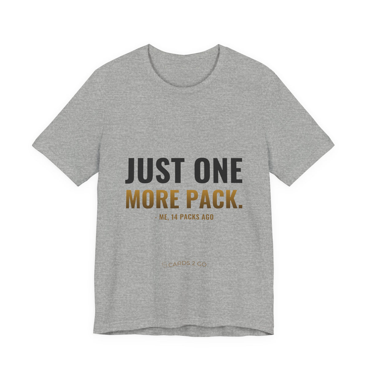Just One More Pack Tee
