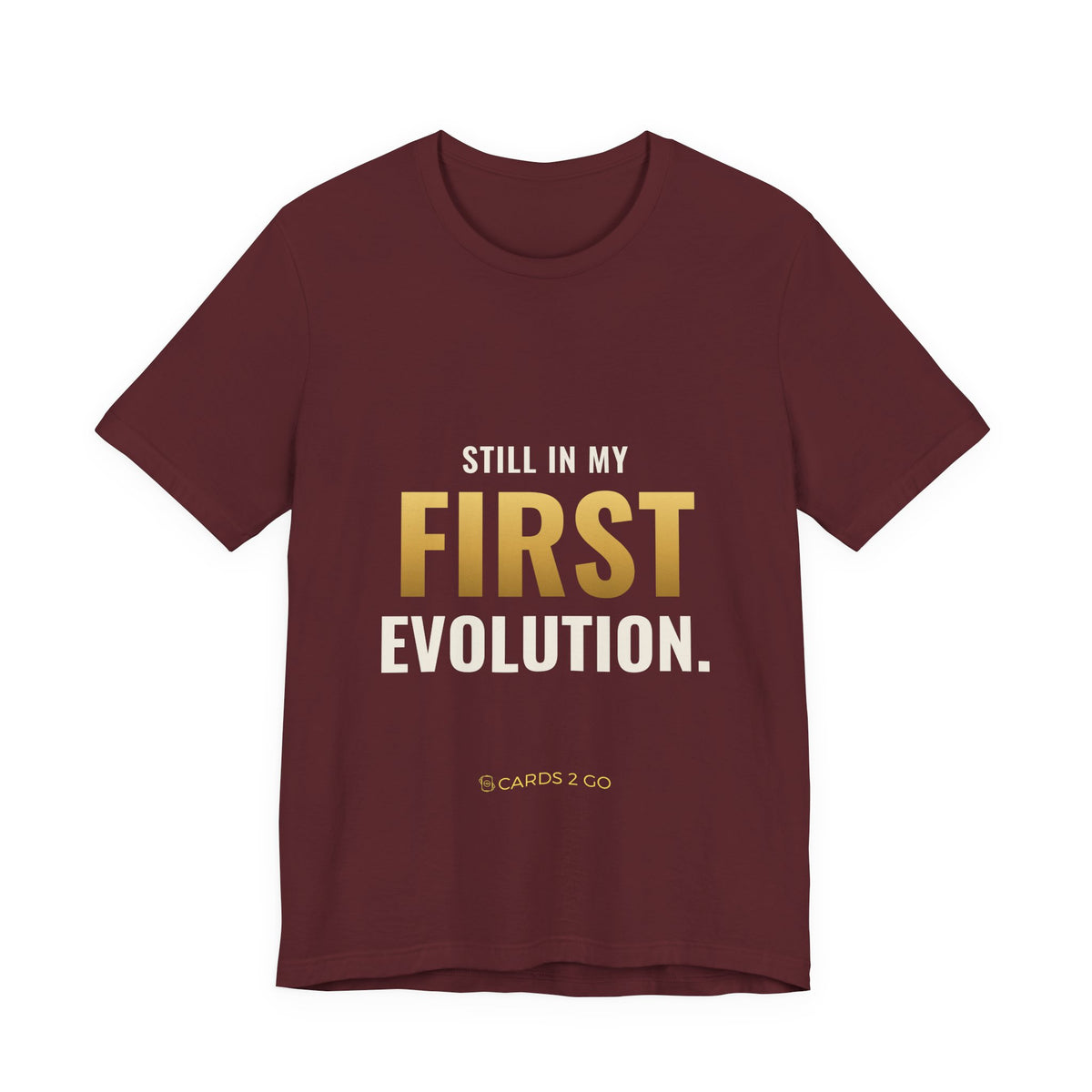 Still In My First Evolution Tee