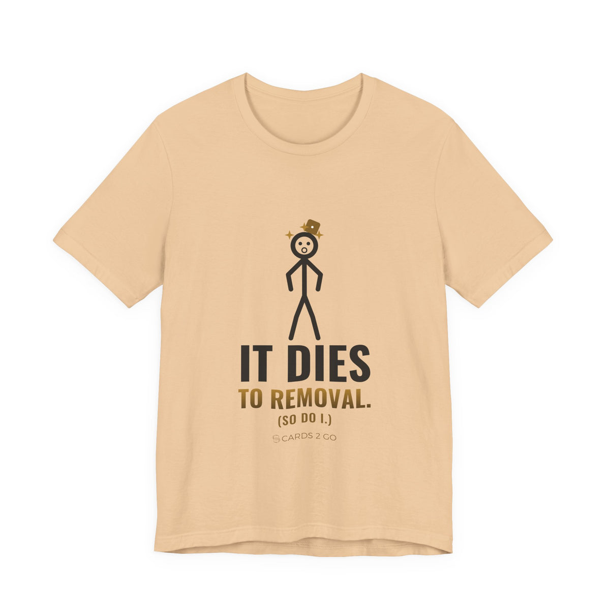 It Dies To Removal Illustrated Tee