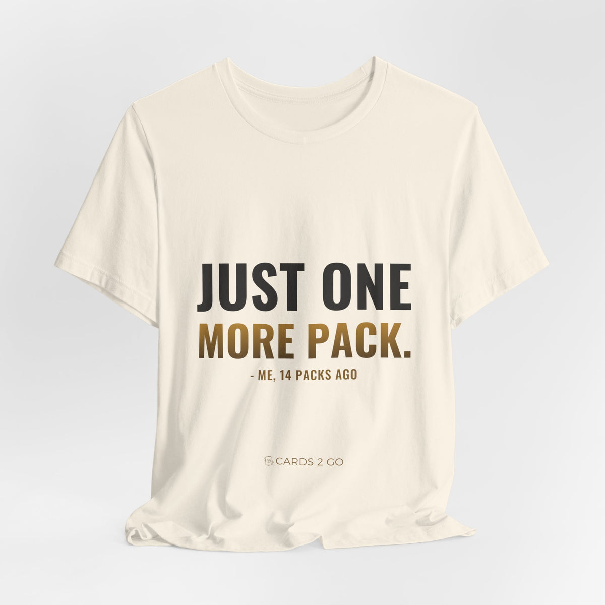Just One More Pack Tee