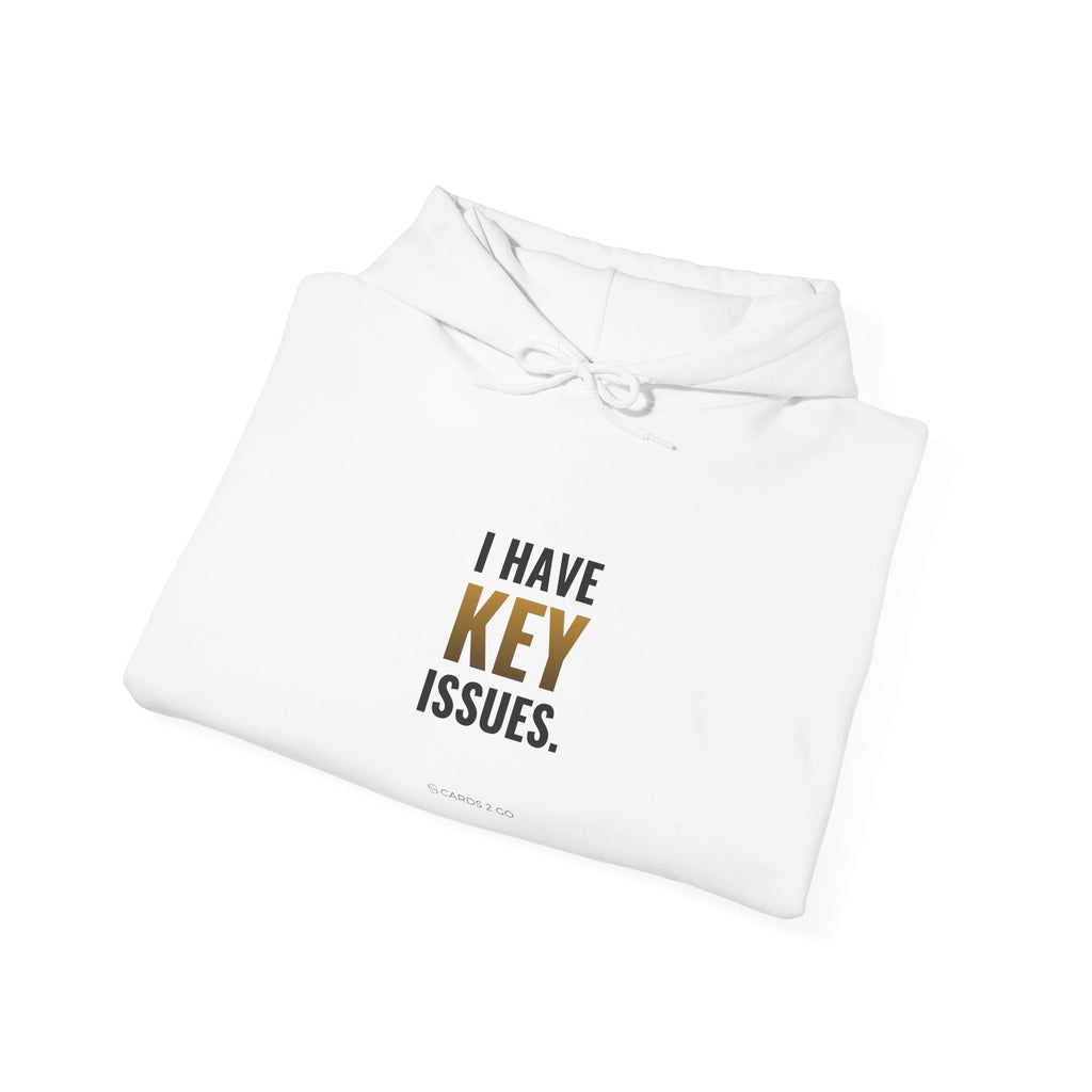I Have Key Issues Hoodie