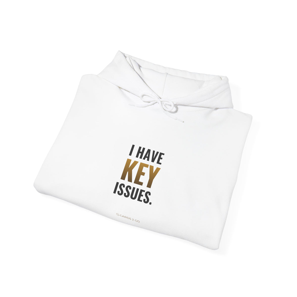 I Have Key Issues Hoodie