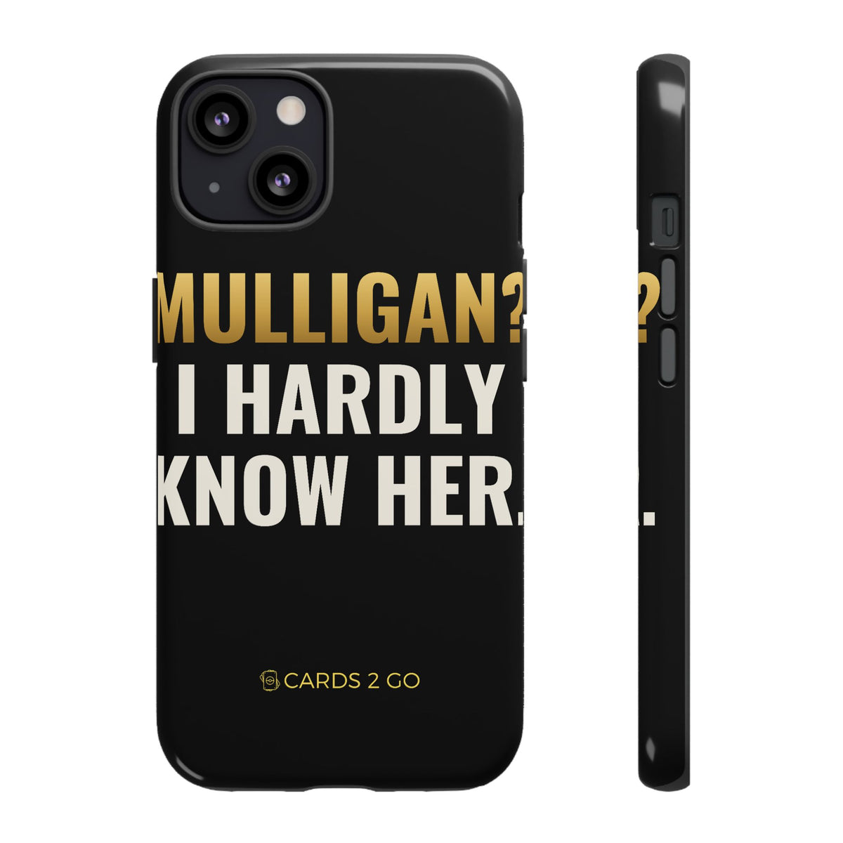 Mulligan? I Hardly Know Her iPhone Case