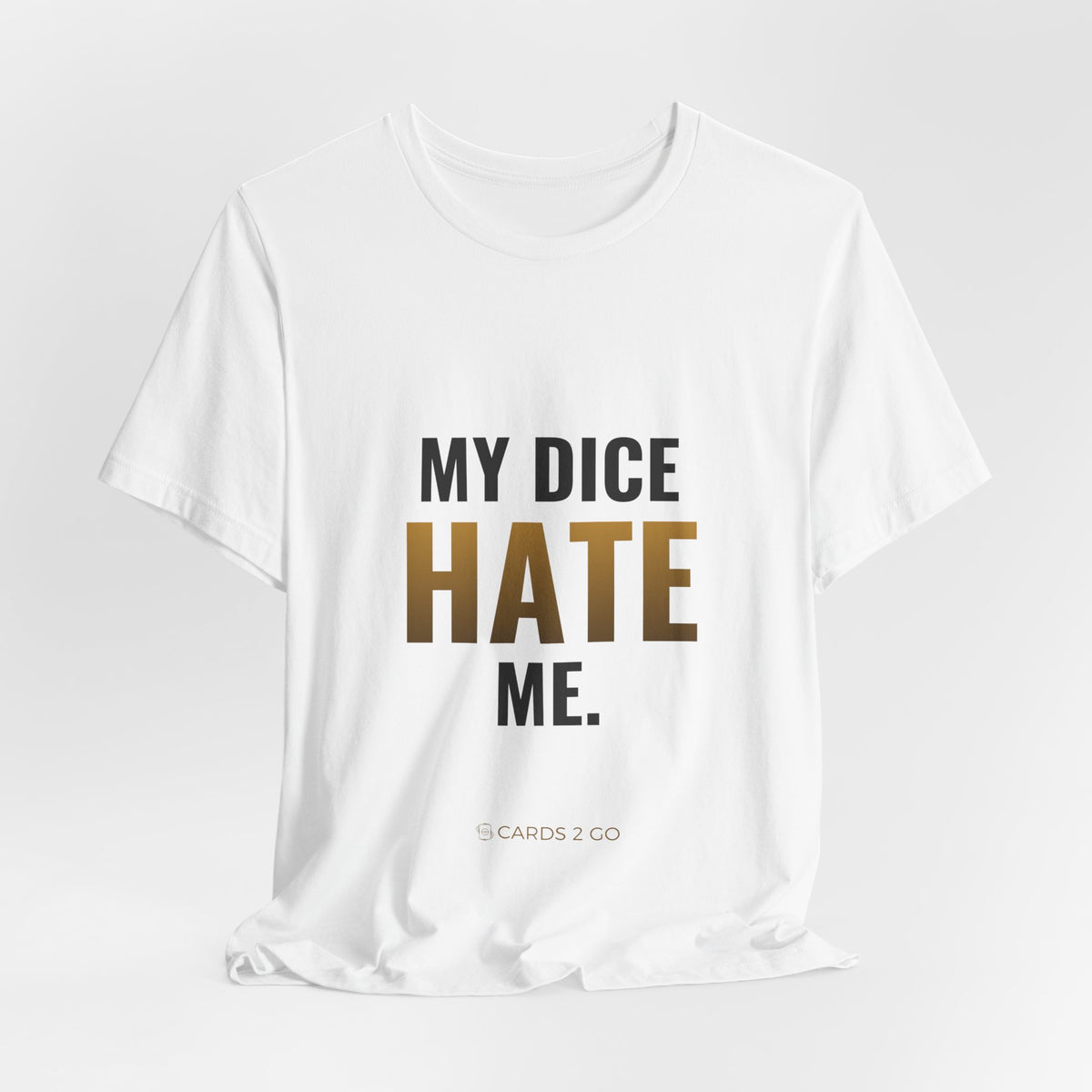 My Dice Hate Me Tee