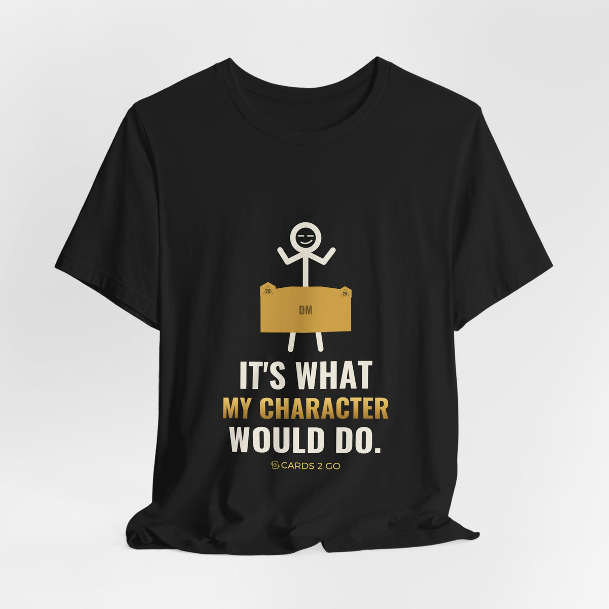It's What My Character Would Do Illustrated Tee