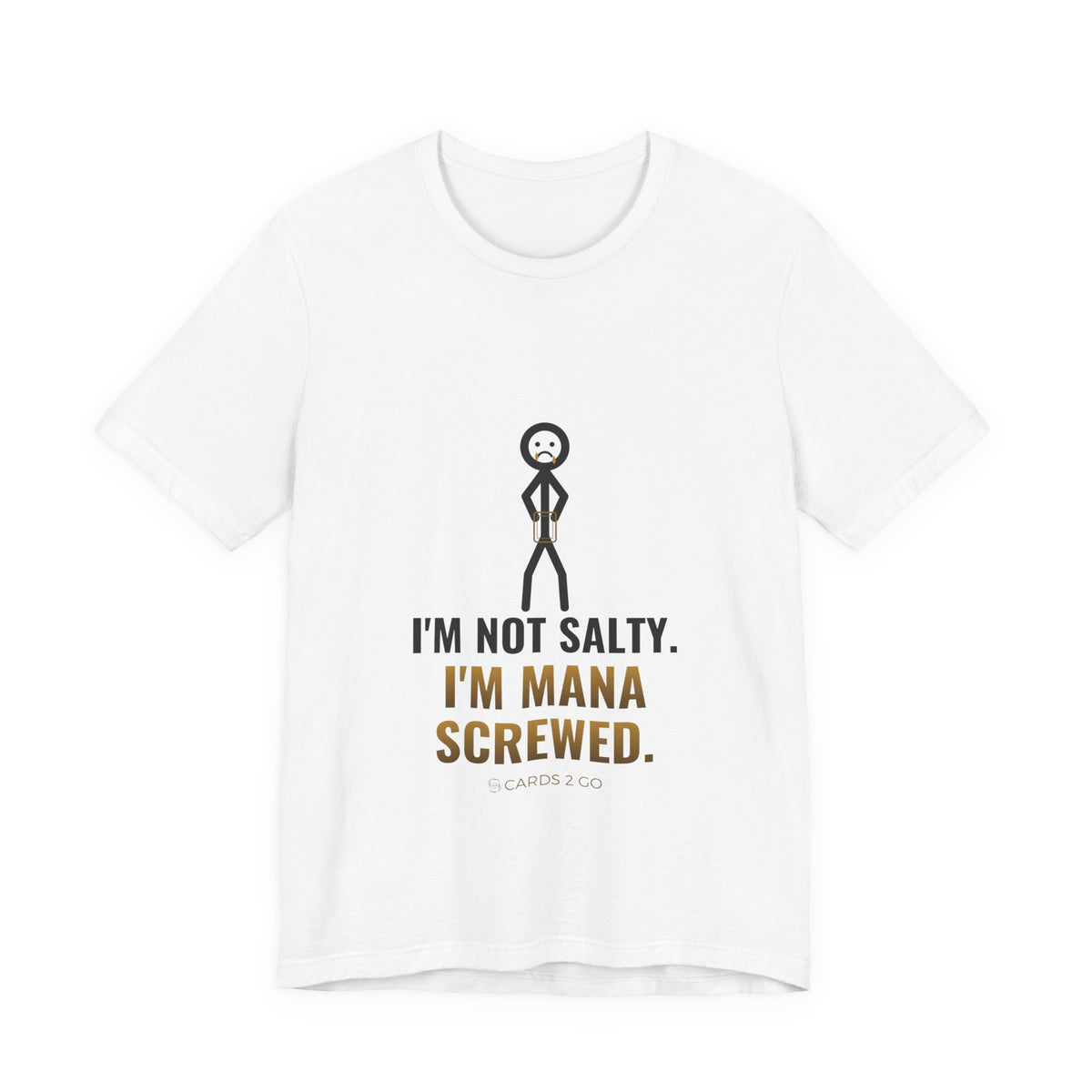 I'm Not Salty, I'm Mana Screwed Illustrated Tee – funny MTG t-shirt by Cards2Go