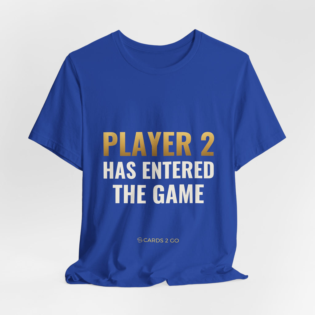 Player 2 Has Entered The Game Tee