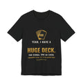 Huge Deck Tee – funny MTG t-shirt by Cards2Go