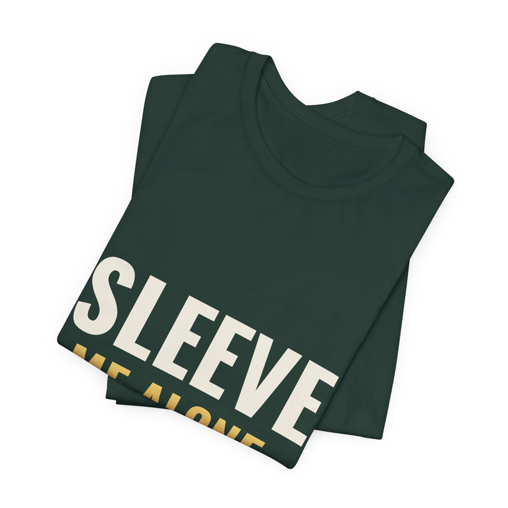 Sleeve Me Alone Tee