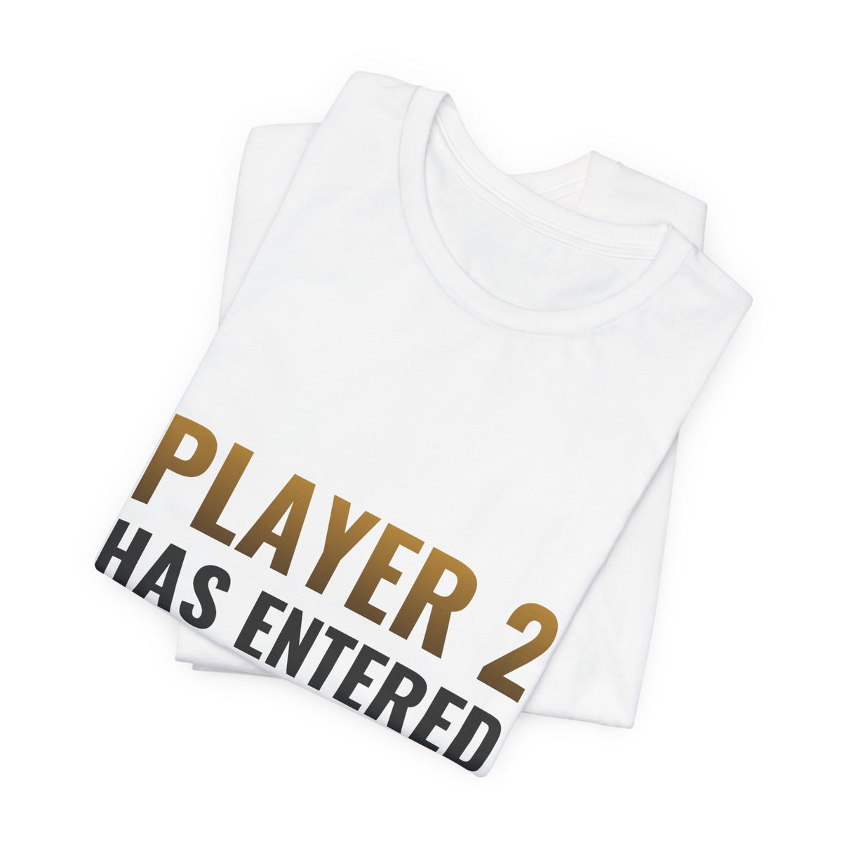 Player 2 Has Entered The Game Tee