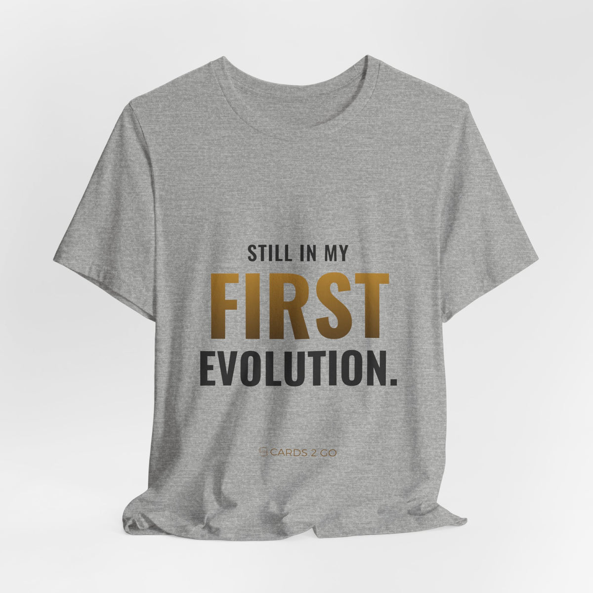 Still In My First Evolution Tee