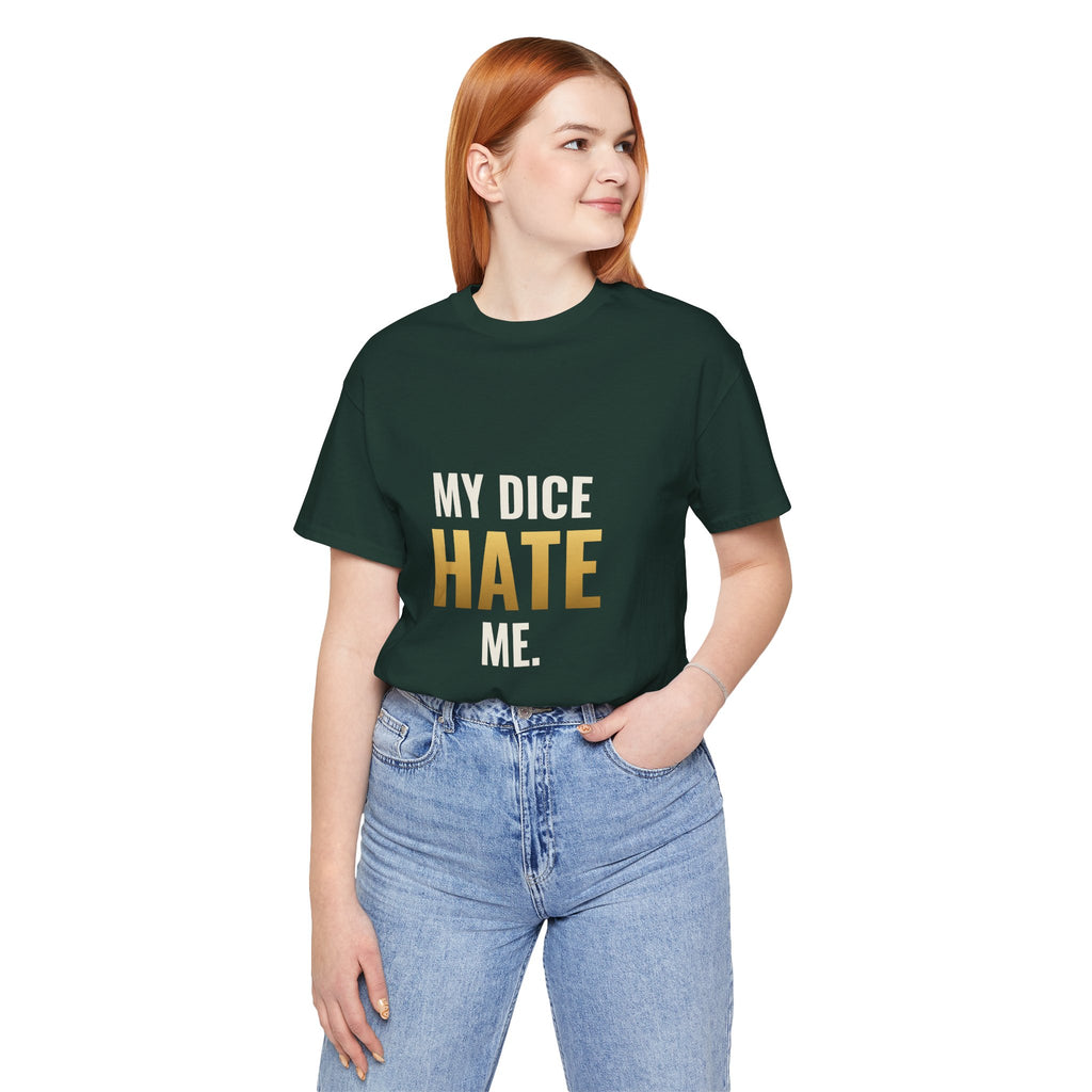 My Dice Hate Me Tee