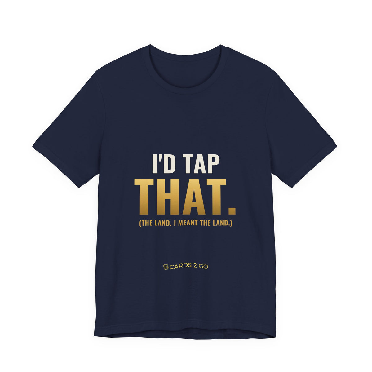 I'd Tap That (The Land) Tee