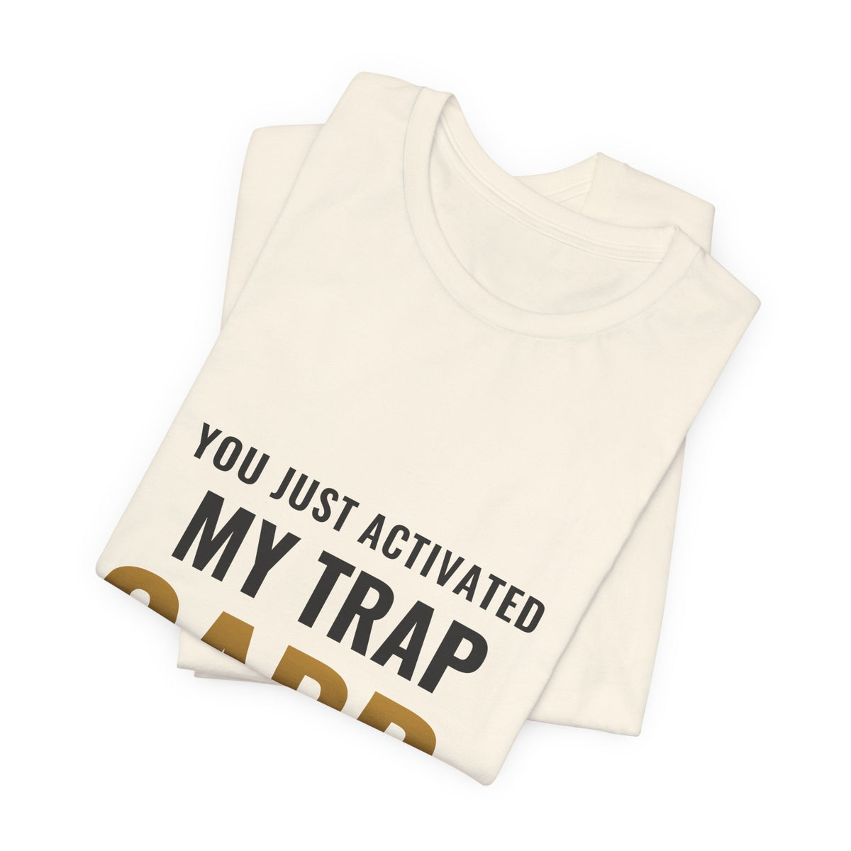 You Just Activated My Trap Card Tee