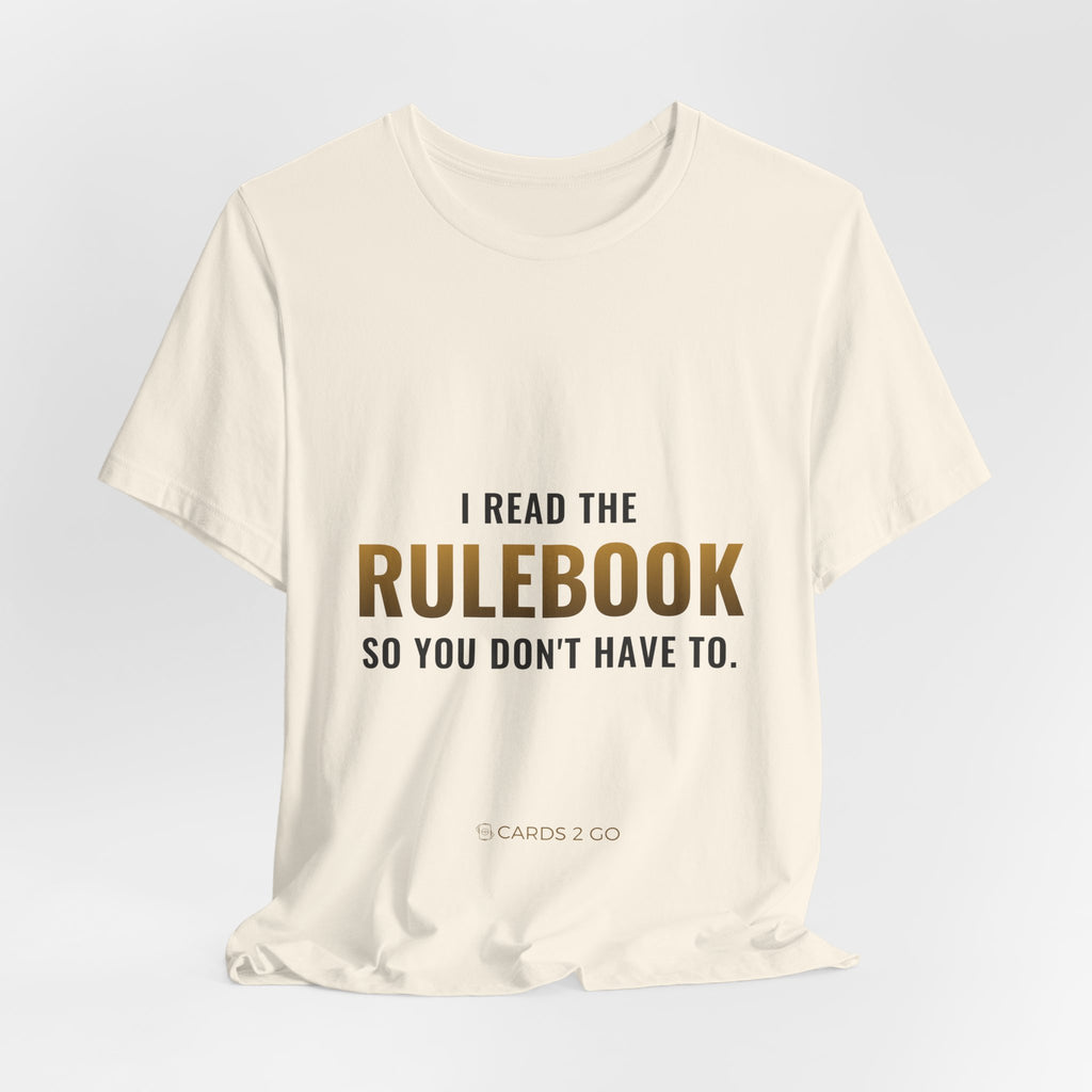 I Read The Rulebook So You Don't Have To Tee