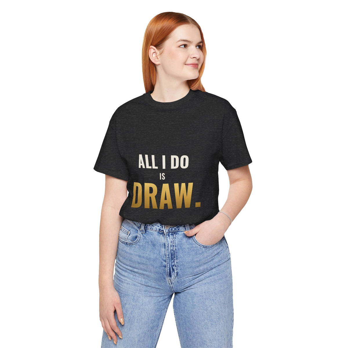 All I Do Is Draw Tee