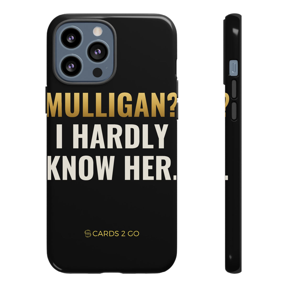 Mulligan? I Hardly Know Her iPhone Case