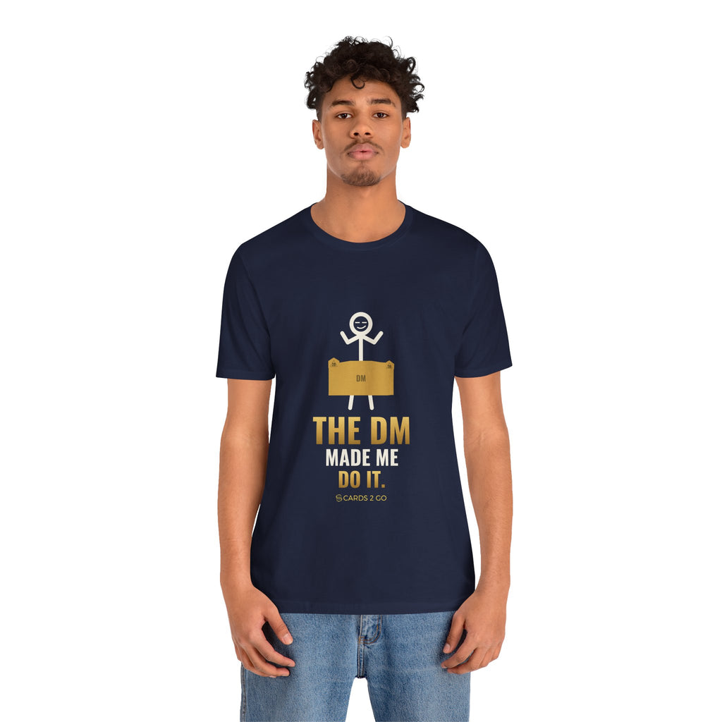 The DM Made Me Do It Illustrated Tee