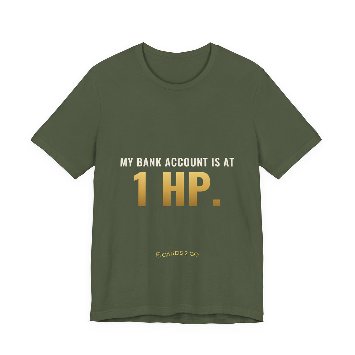 My Bank Account Is At 1 HP Tee