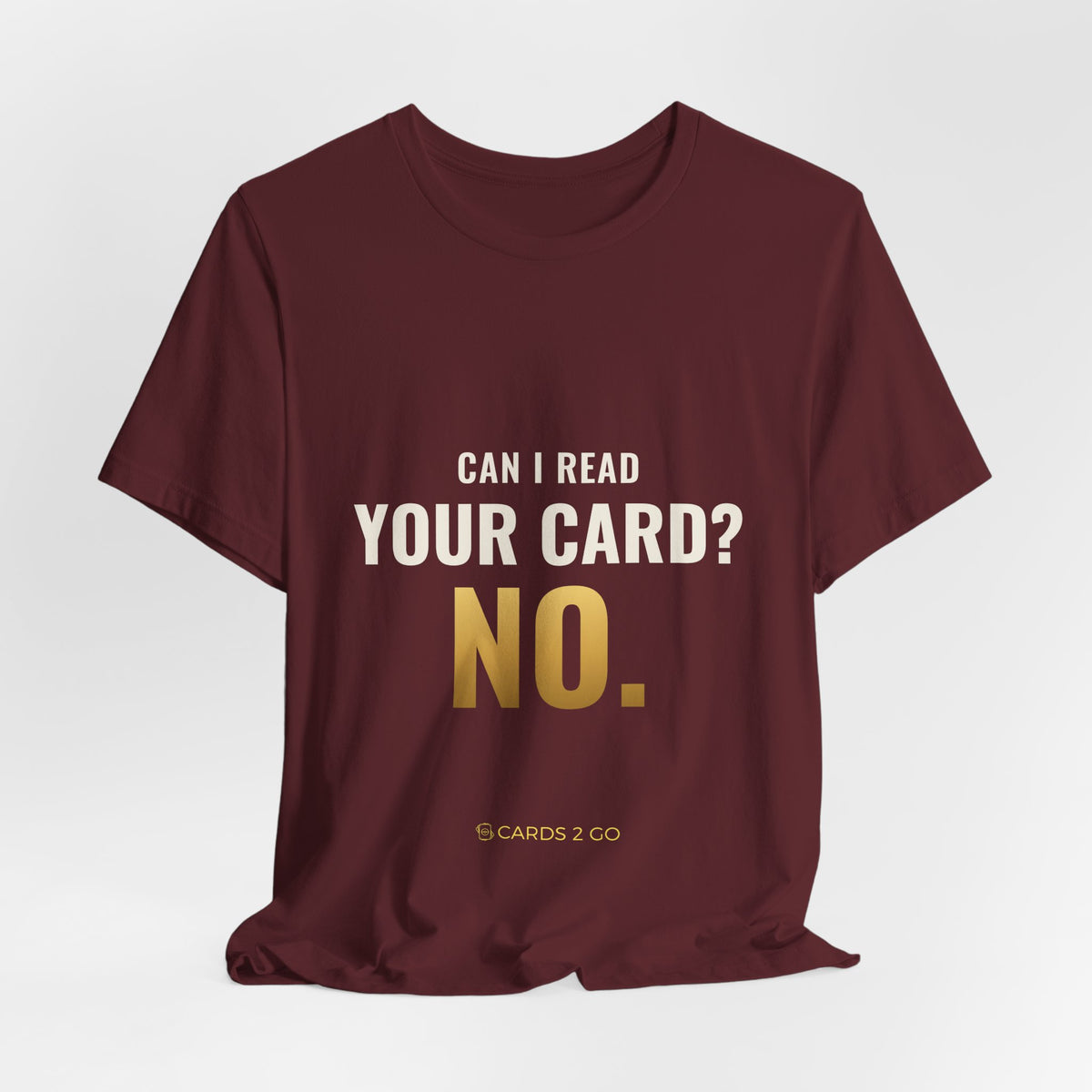 Can I Read Your Card? No. Tee