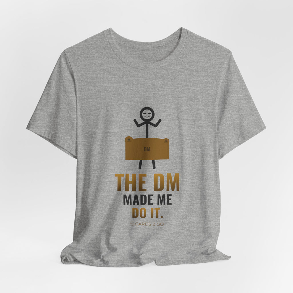 The DM Made Me Do It Illustrated Tee