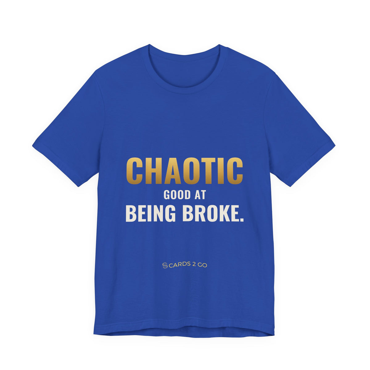 Chaotic Good At Being Broke Tee