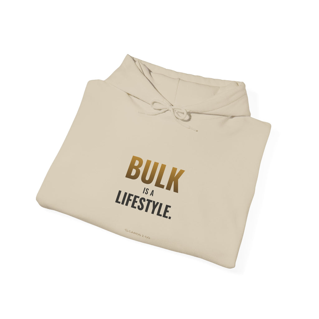Bulk Is A Lifestyle Hoodie