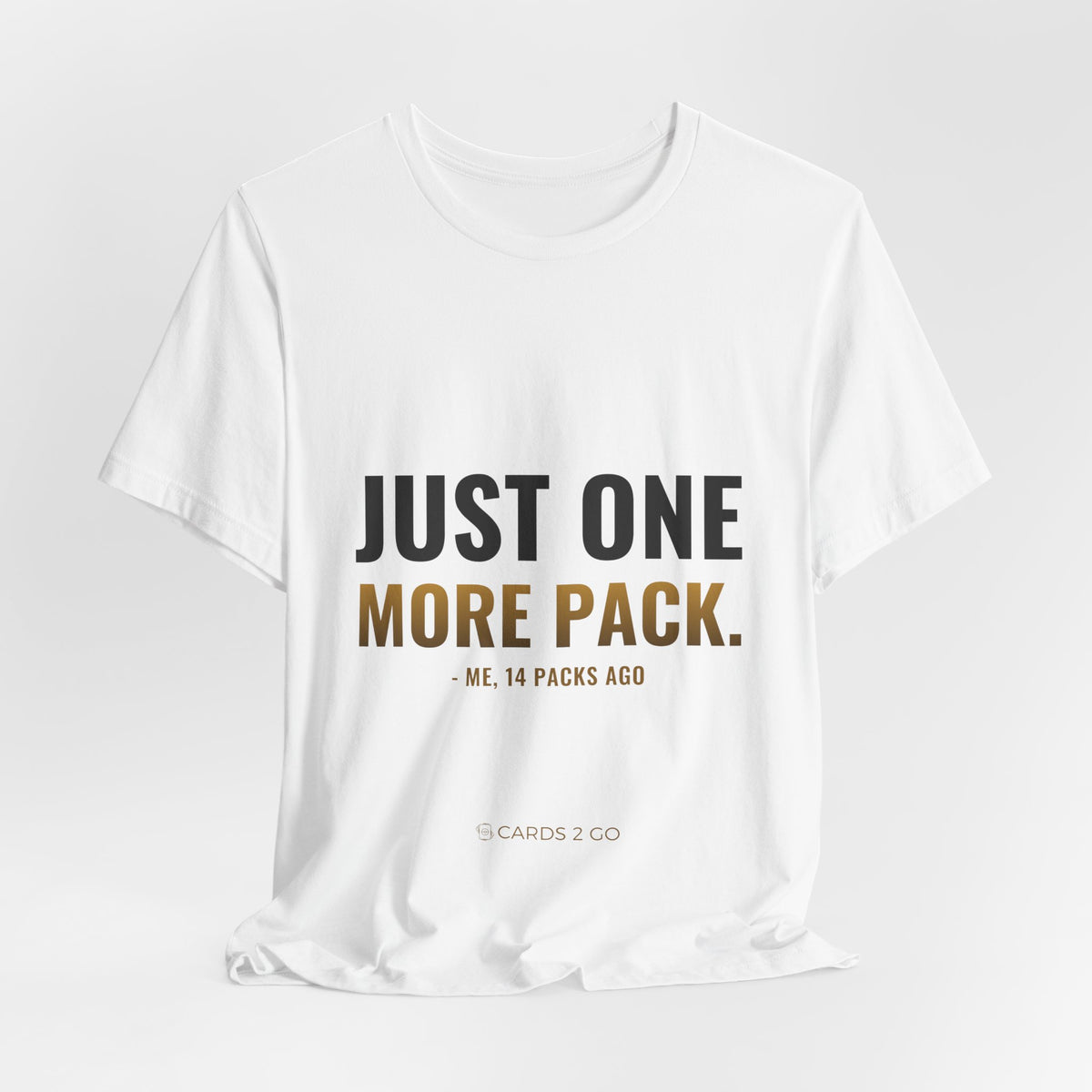 Just One More Pack Tee