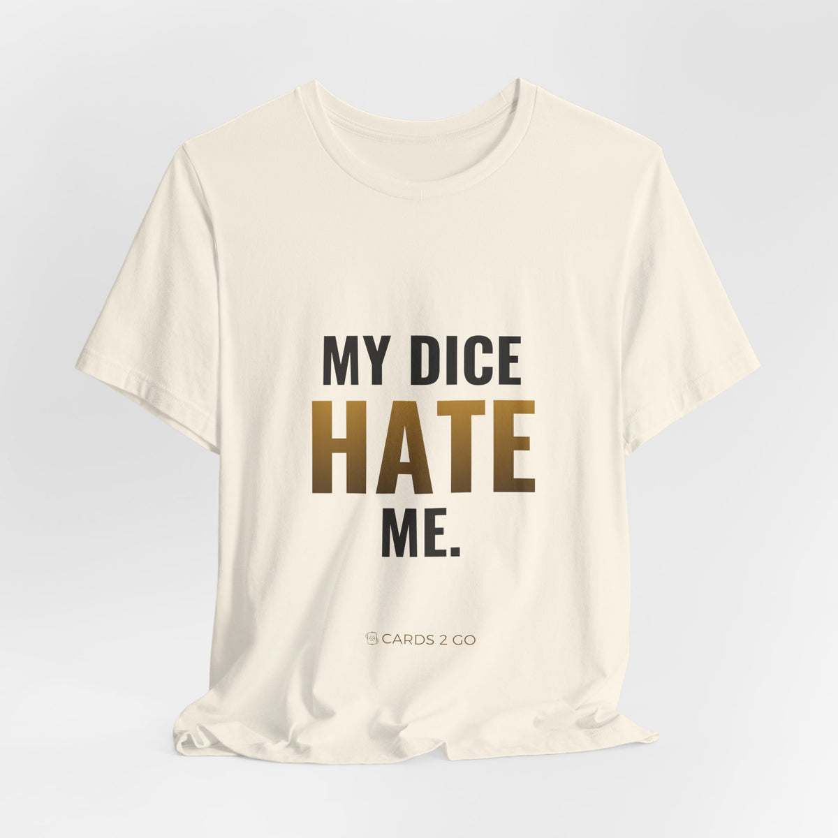 My Dice Hate Me Tee
