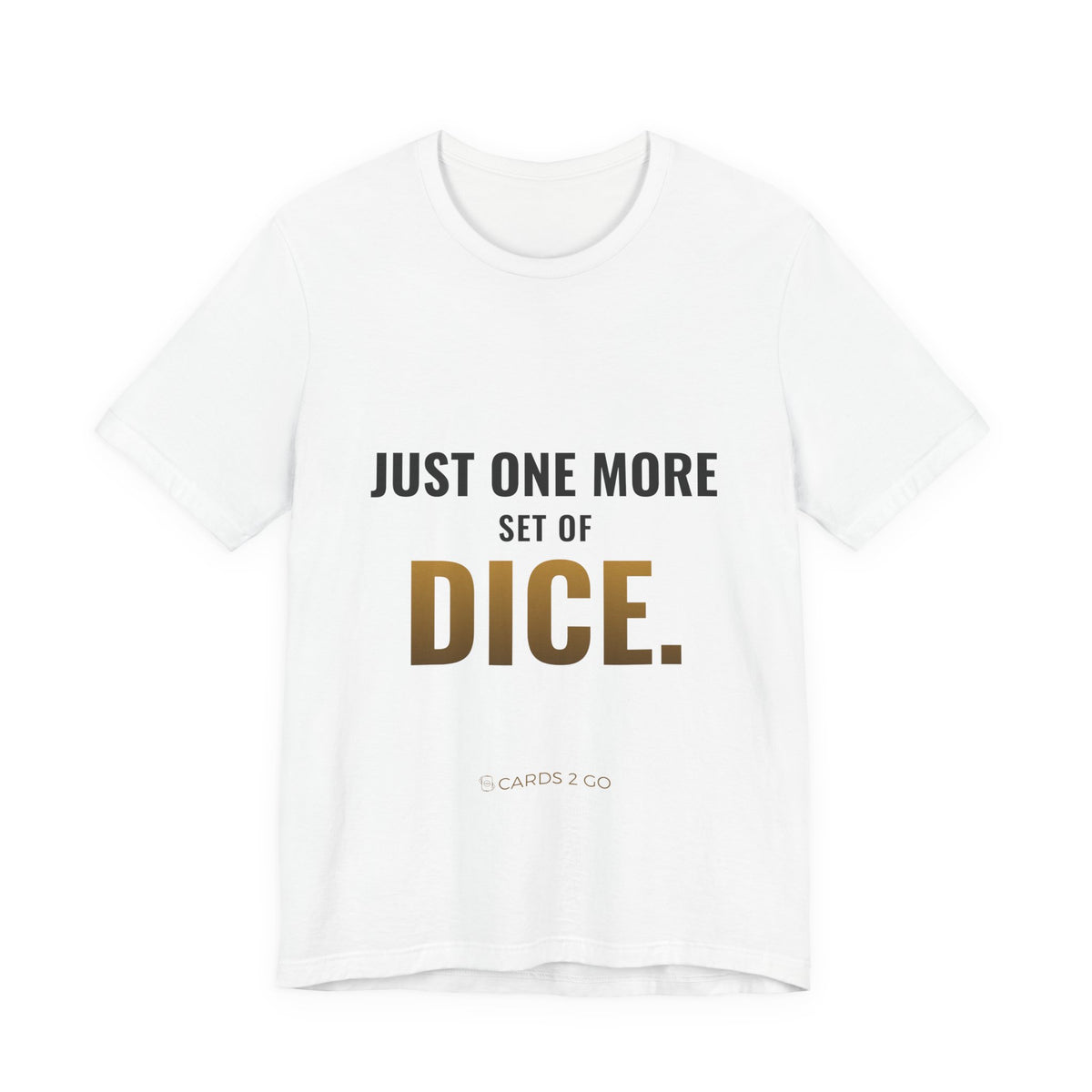 Just One More Set Of Dice Tee – funny D&D t-shirt by Cards2Go