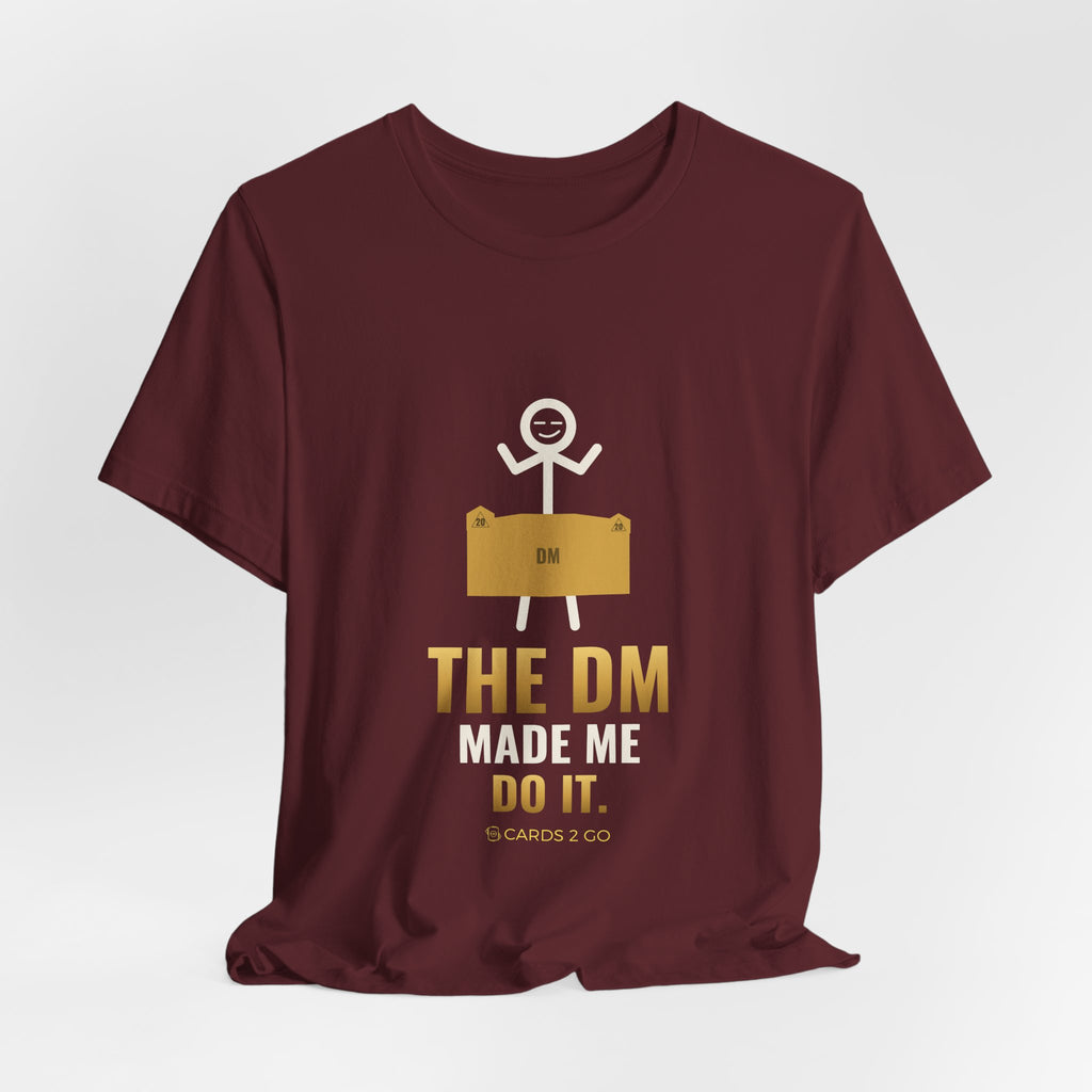 The DM Made Me Do It Illustrated Tee
