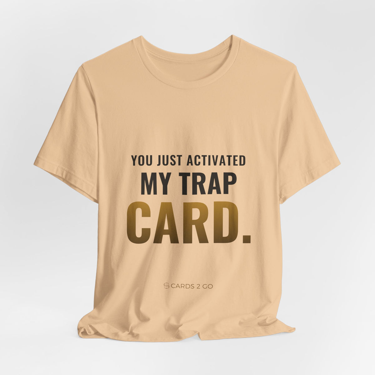 You Just Activated My Trap Card Tee