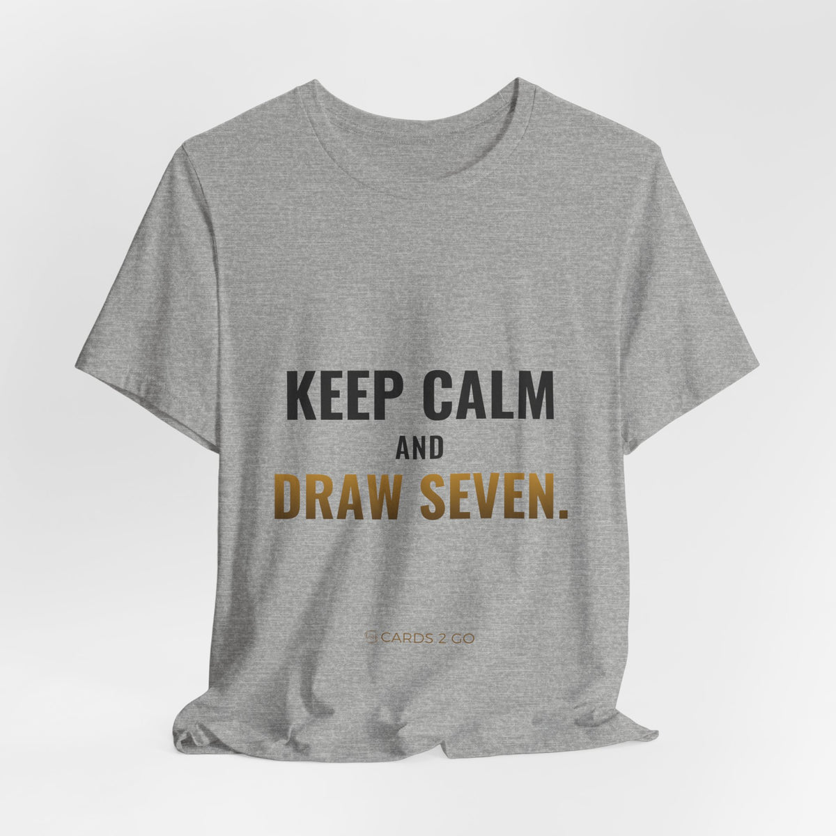 Keep Calm And Draw Seven Tee