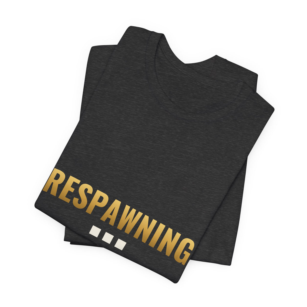 Respawning... Please Wait Tee