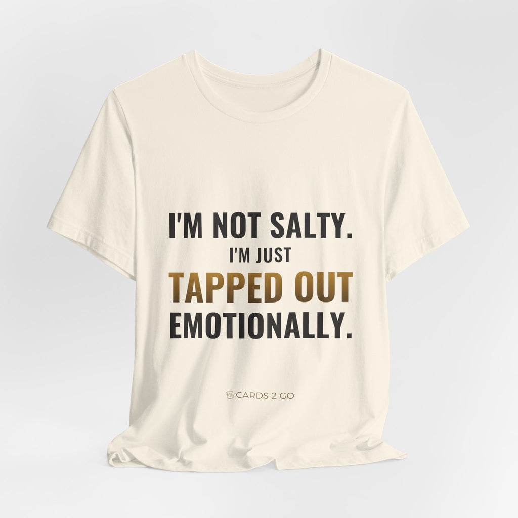 Tapped Out Emotionally Tee