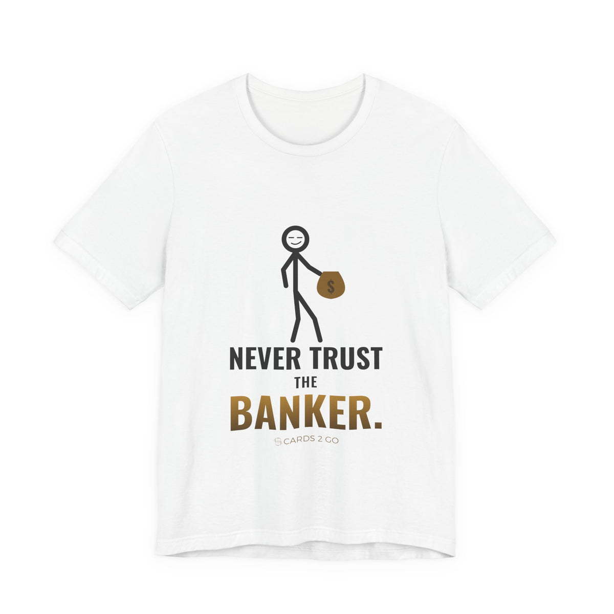 Never Trust The Banker Illustrated Tee – funny board game t-shirt by Cards2Go