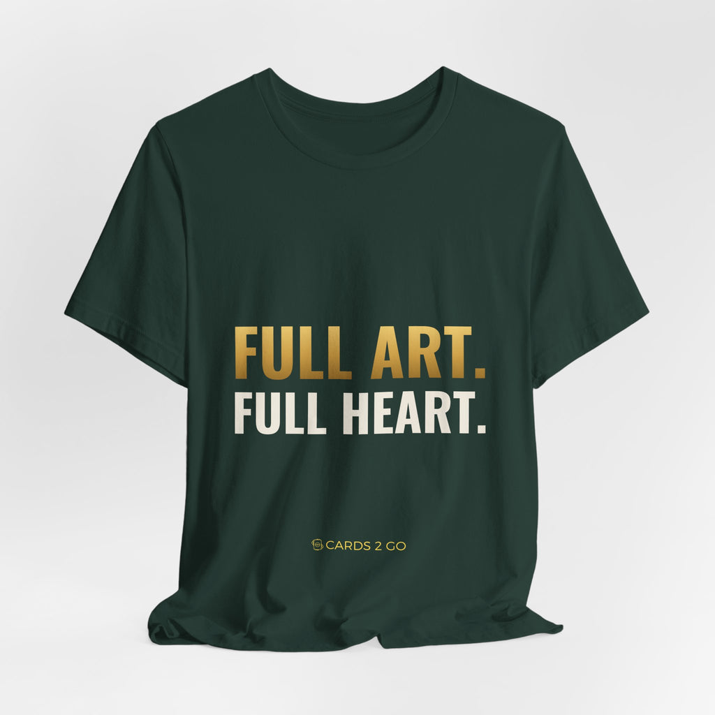 Full Art, Full Heart Tee