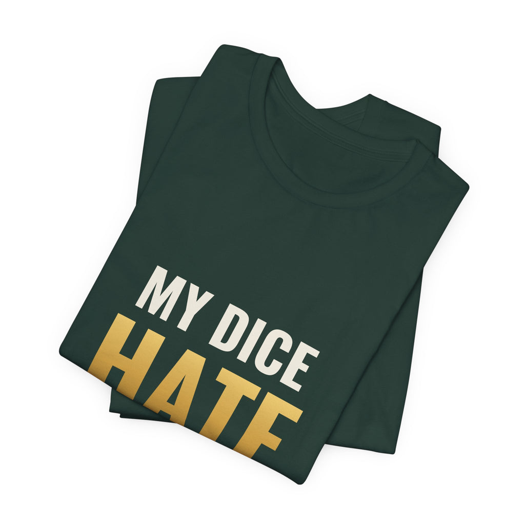 My Dice Hate Me Tee