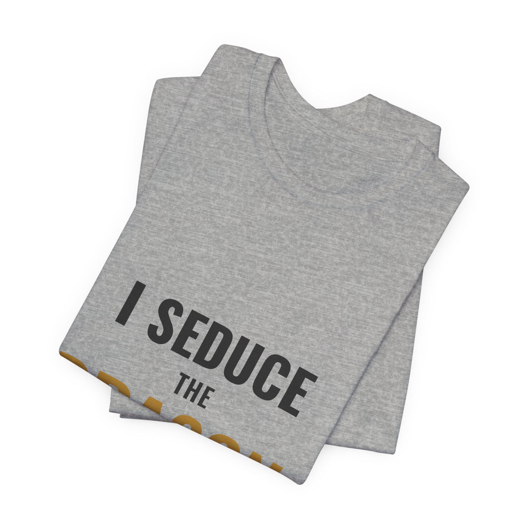 I Seduce The Dragon Tee