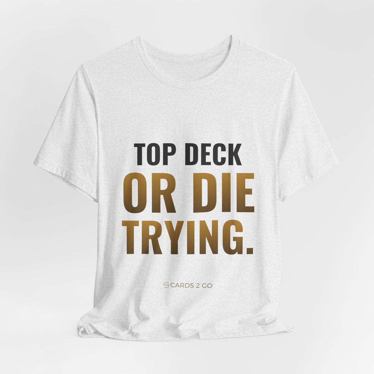 Top Deck Or Die Trying Tee
