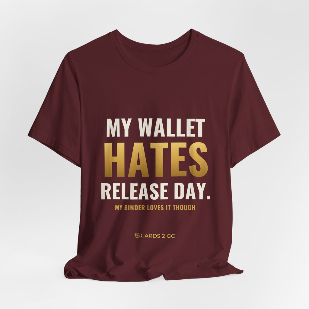 My Wallet Hates Release Day Tee