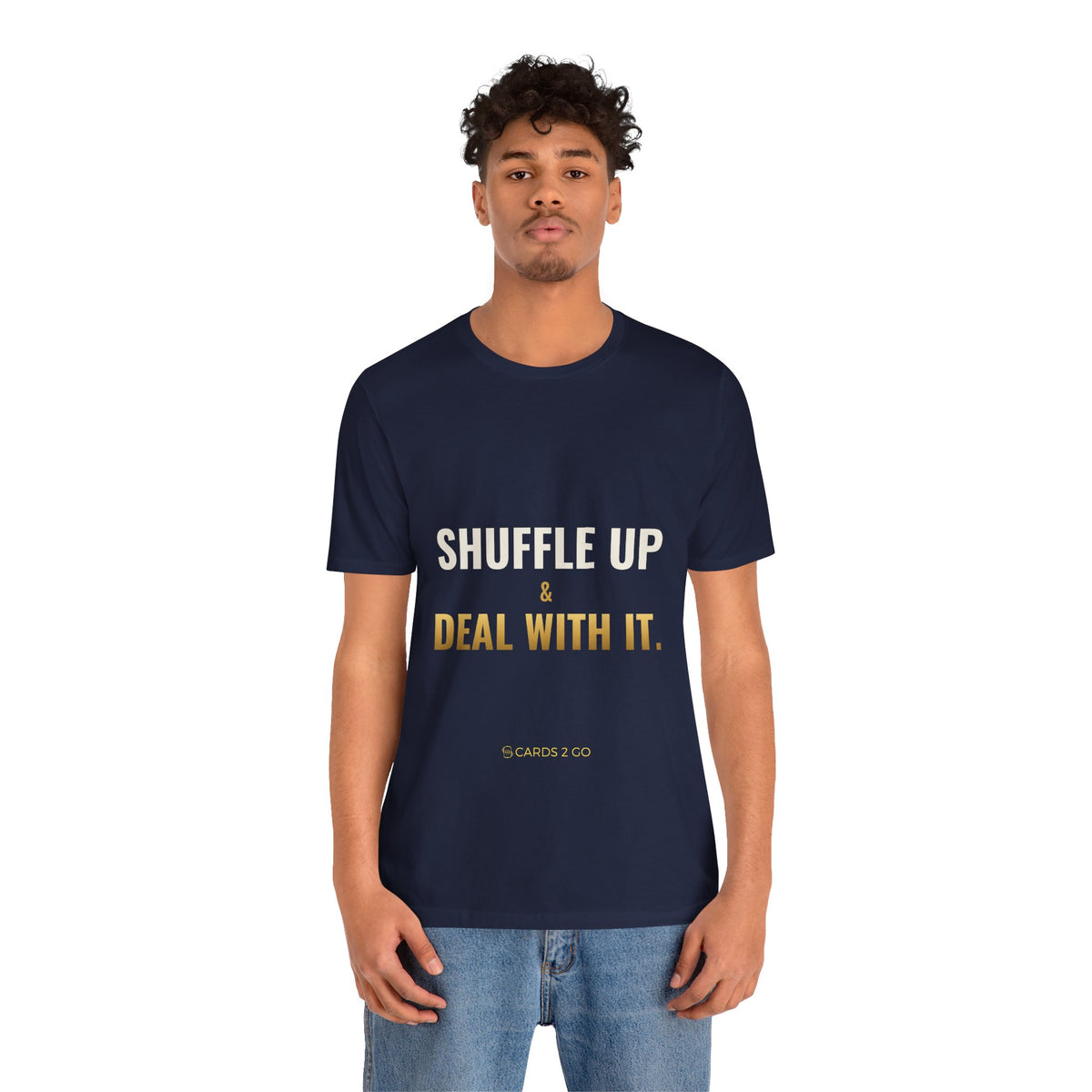 Shuffle Up & Deal With It Tee