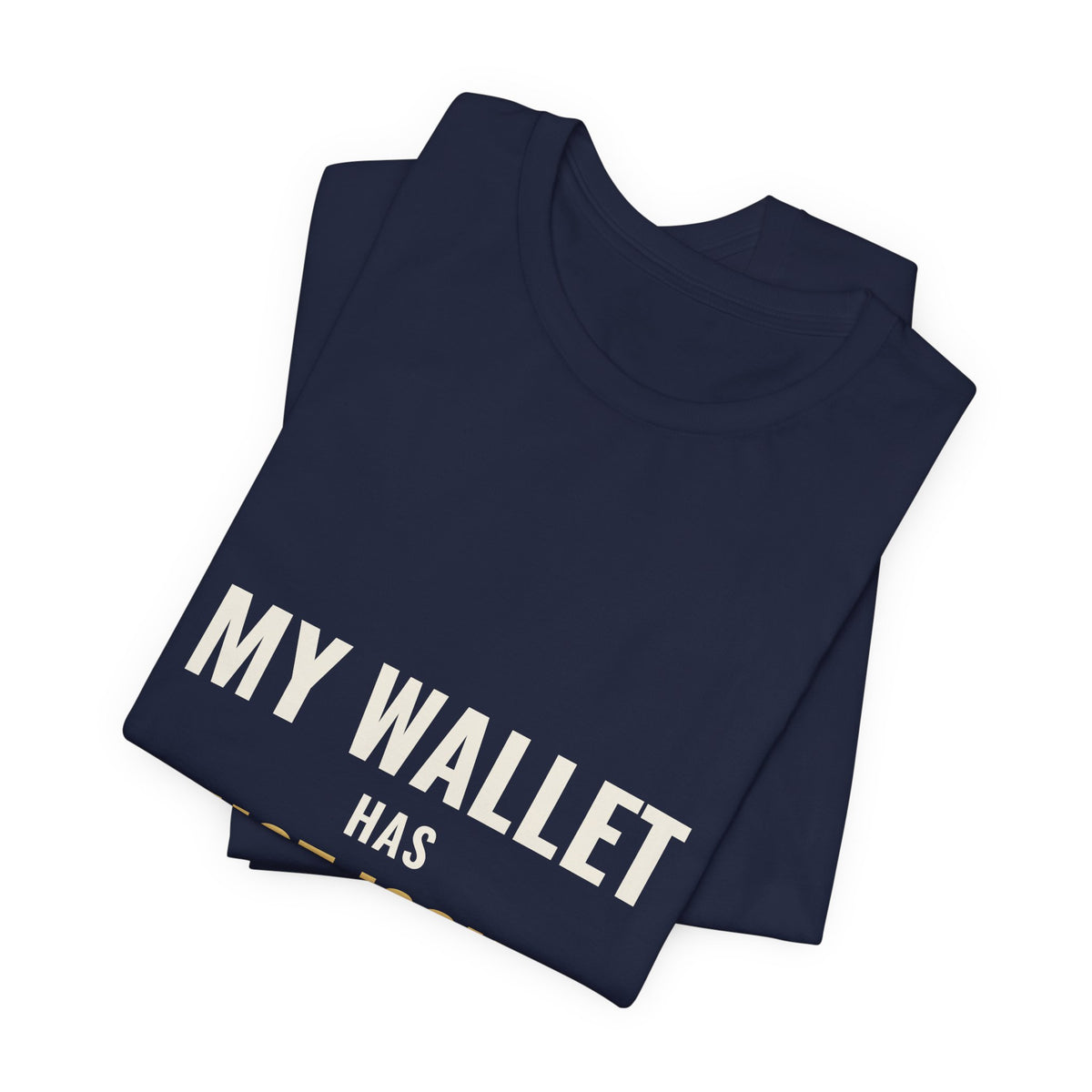 My Wallet Has Trust Issues Tee