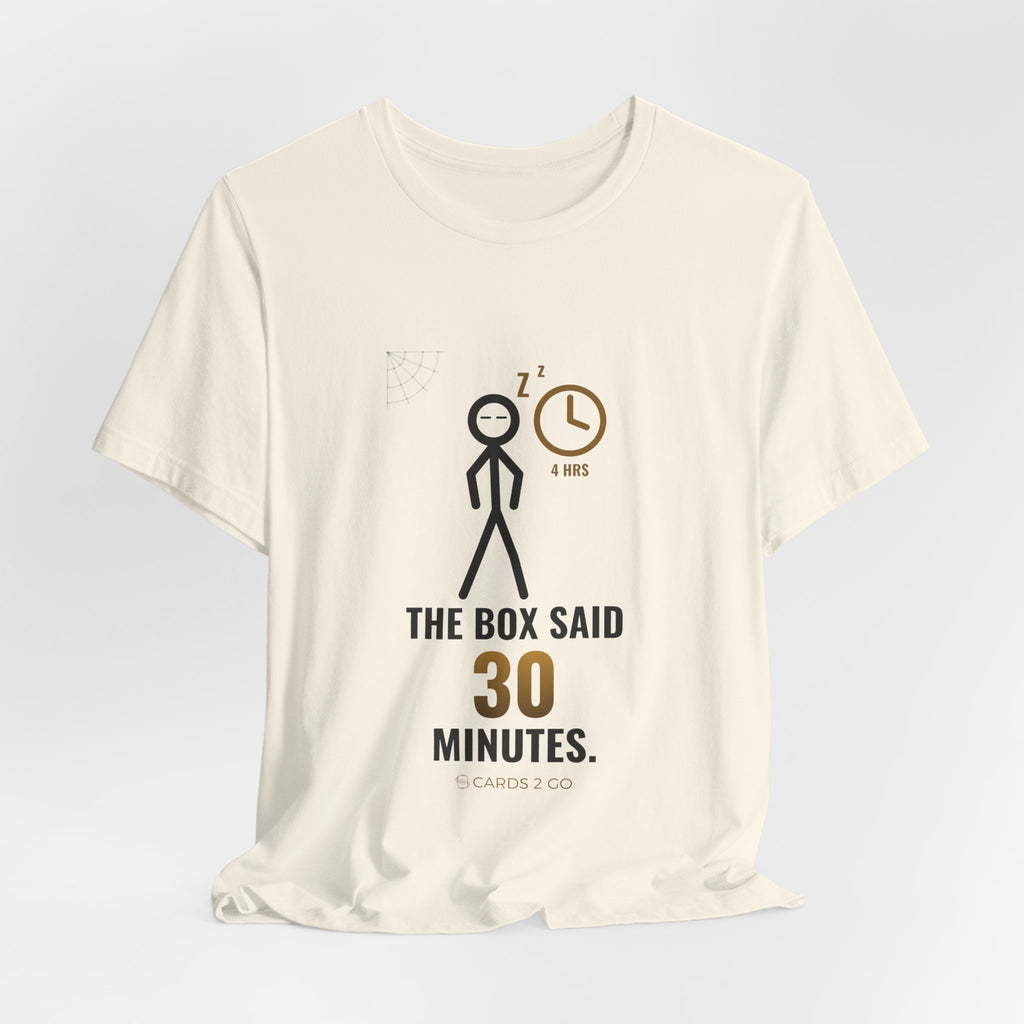 The Box Said 30 Minutes Illustrated Tee