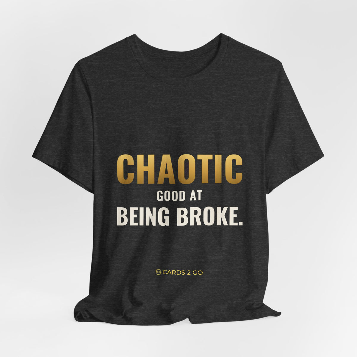 Chaotic Good At Being Broke Tee