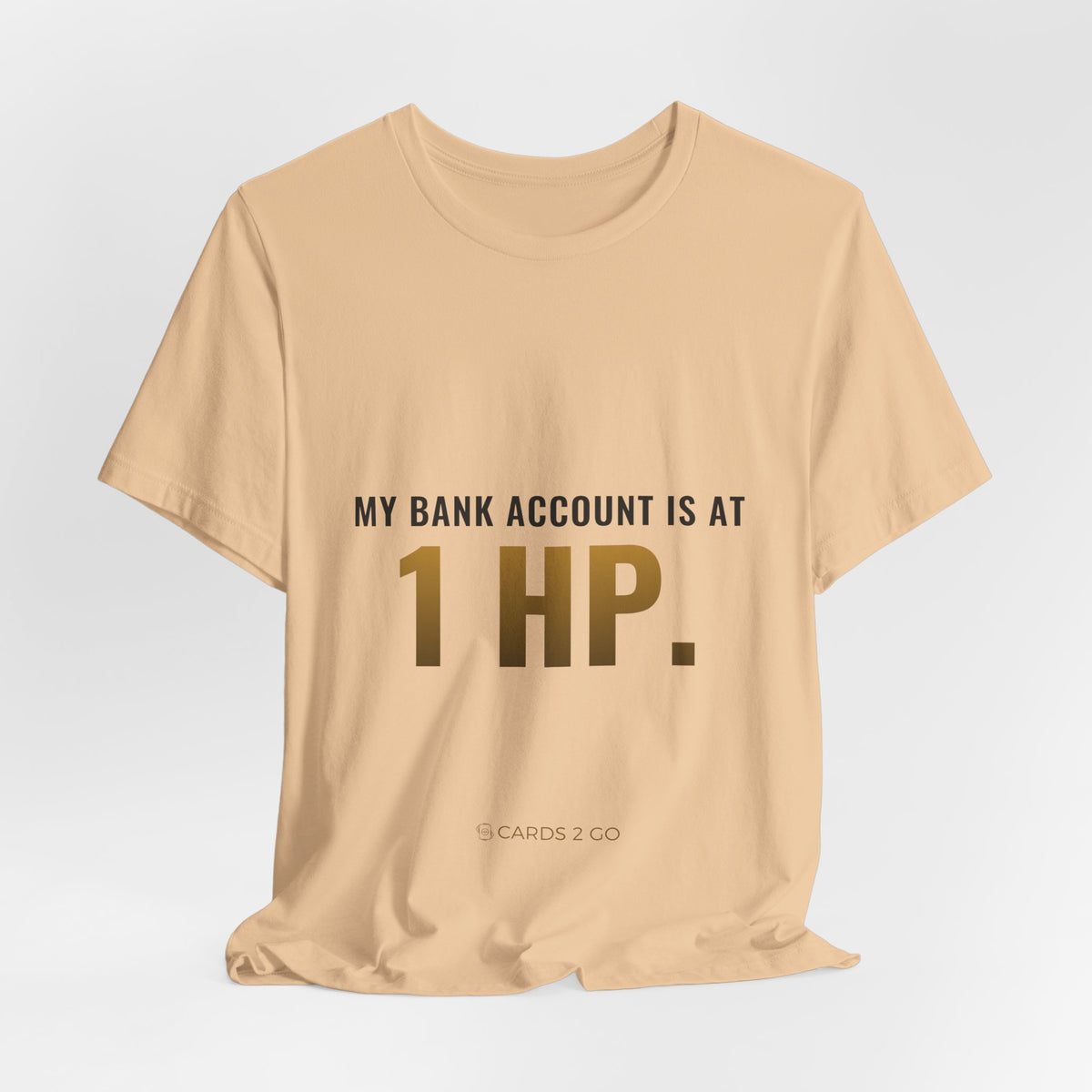My Bank Account Is At 1 HP Tee