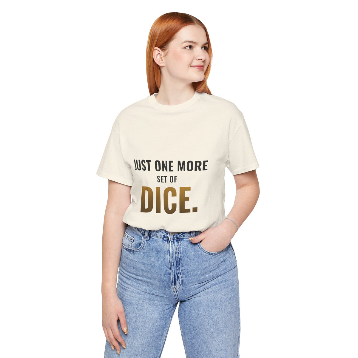 Just One More Set Of Dice Tee