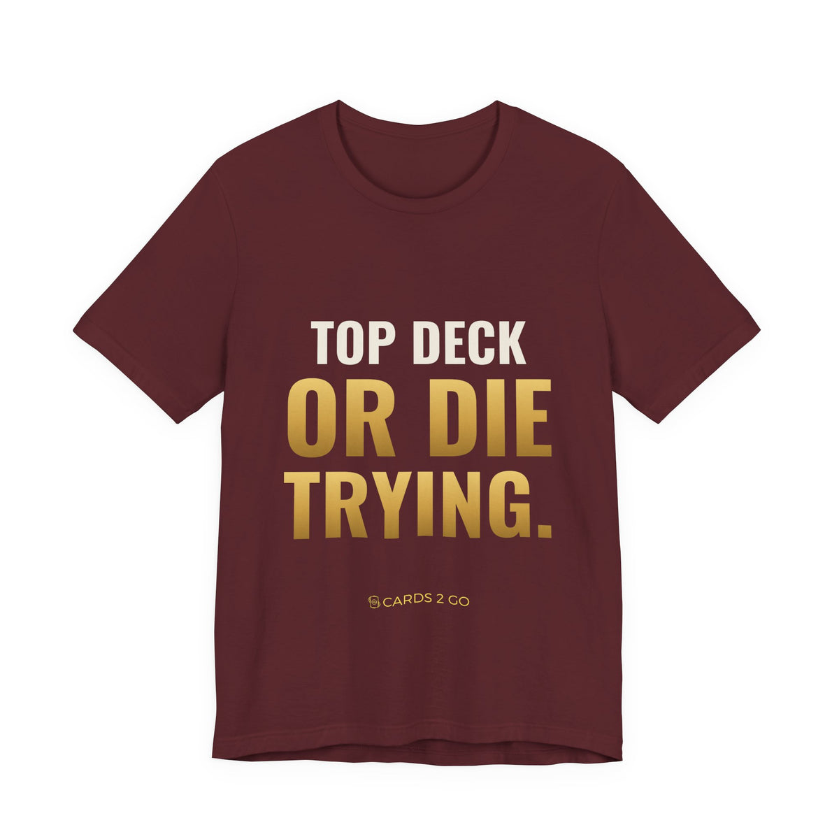 Top Deck Or Die Trying Tee