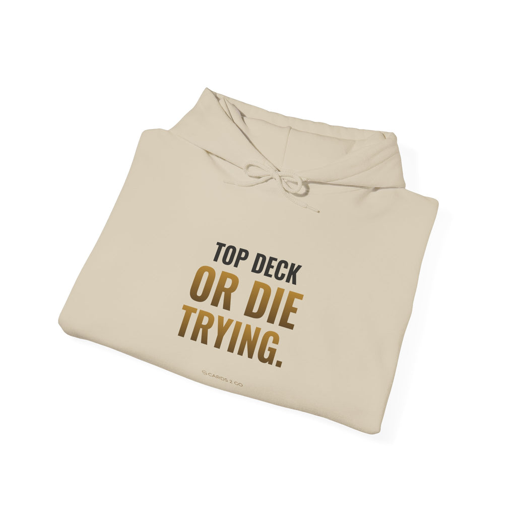 Top Deck Or Die Trying Hoodie
